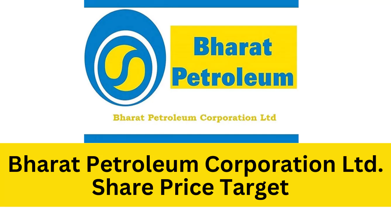 Bharat Petroleum Corporation Ltd. Share Price Target 2023, 2024, 2025 और 2030