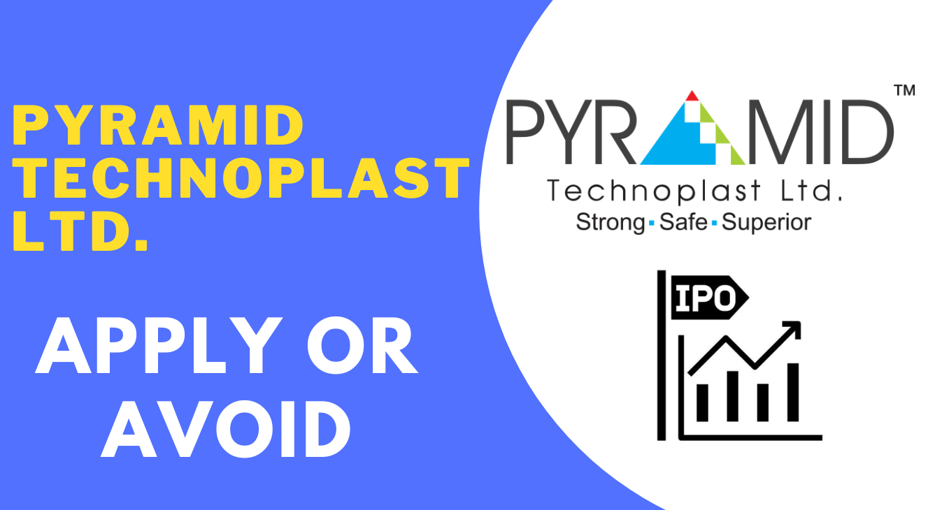 Pyramid Technoplast Limited IPO मौका या दोखा ??