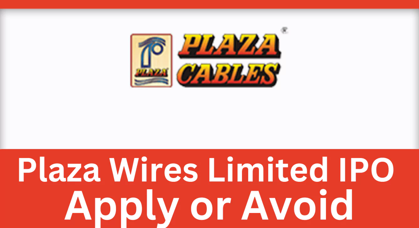 Plaza Wires Limited IPO apply or avoid